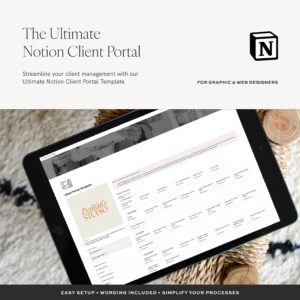 Tablet displaying the Client Portal Template with a description of the Ultimate Notion Client Portal for graphic and web designers. Text reads: 'Streamline your client management with our Ultimate Notion Client Portal Template. Easy setup, wording included, simplify your processes.'